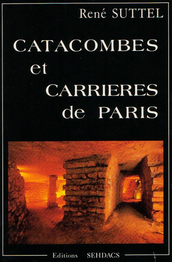 Catacombes et carrieres de paris (R.Suttel).jpg